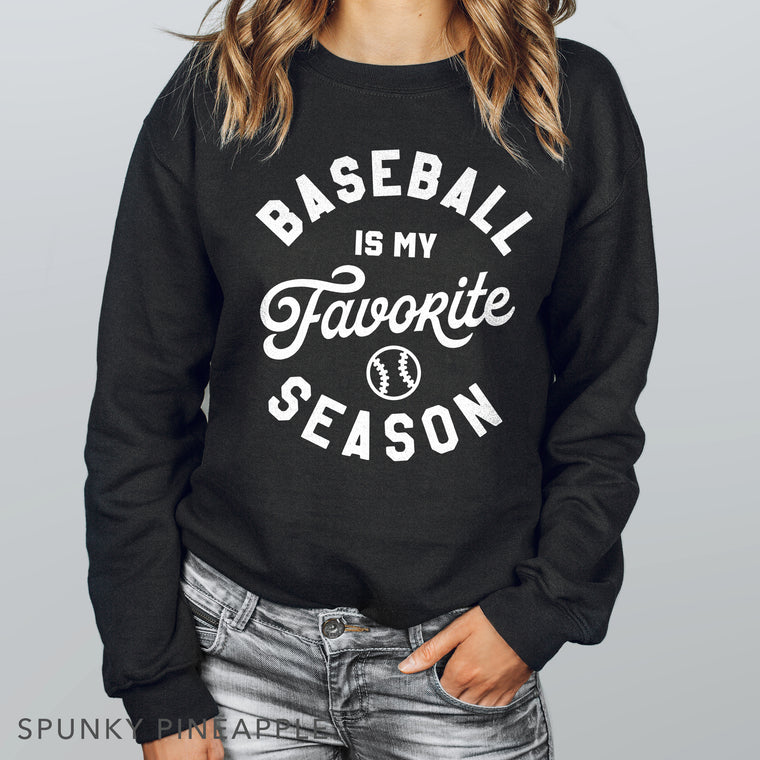 Baseball is My Favorite Season Sweatshirt