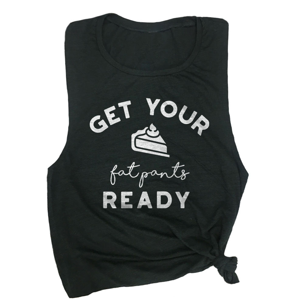 Get Your Fat Pants Ready Muscle Tee
