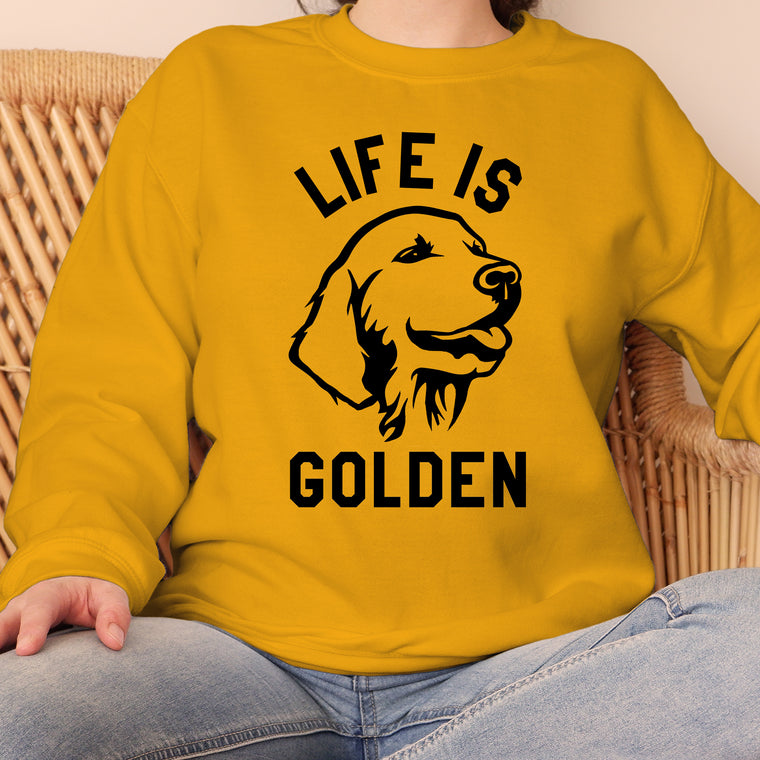 Life is Golden Sweatshirt