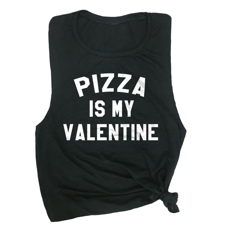 Pizza is My Valentine Muscle Tee