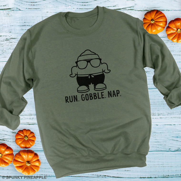 Run. Gobble. Nap. Sweatshirt