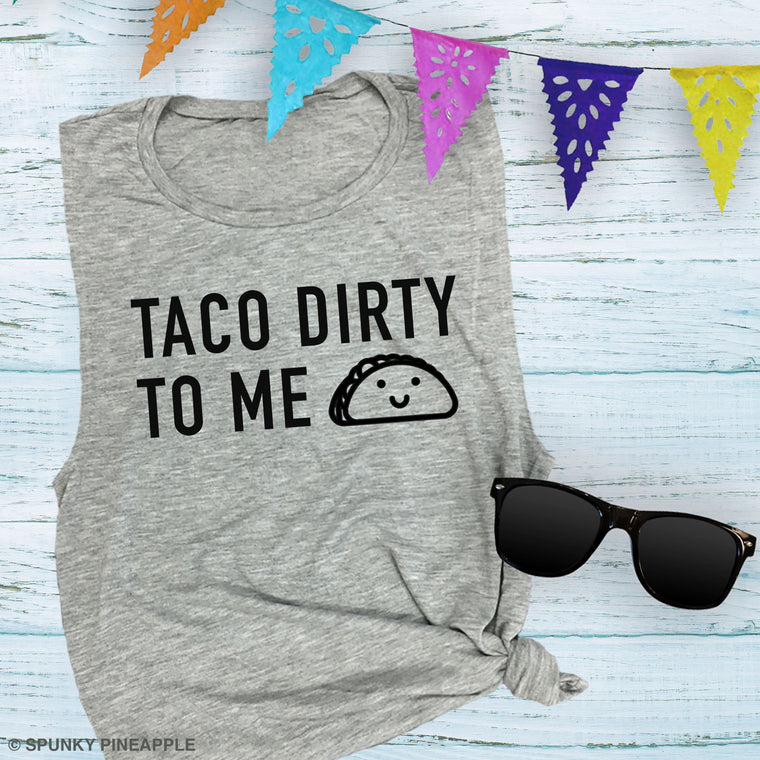 Taco Dirty to Me Muscle Tee