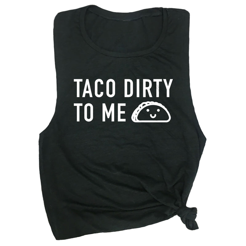 Taco Dirty to Me Muscle Tee