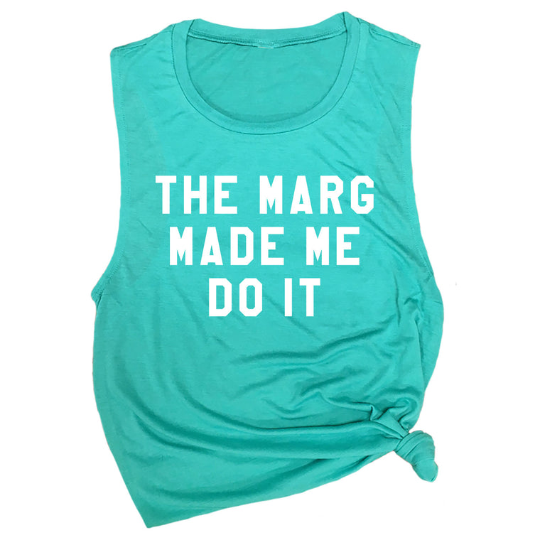 The Marg Made Me Do It Muscle Tee