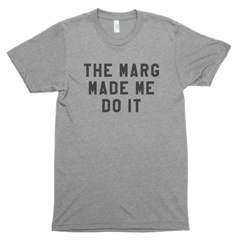 The Marg Made Me Do It Premium Unisex T-Shirt