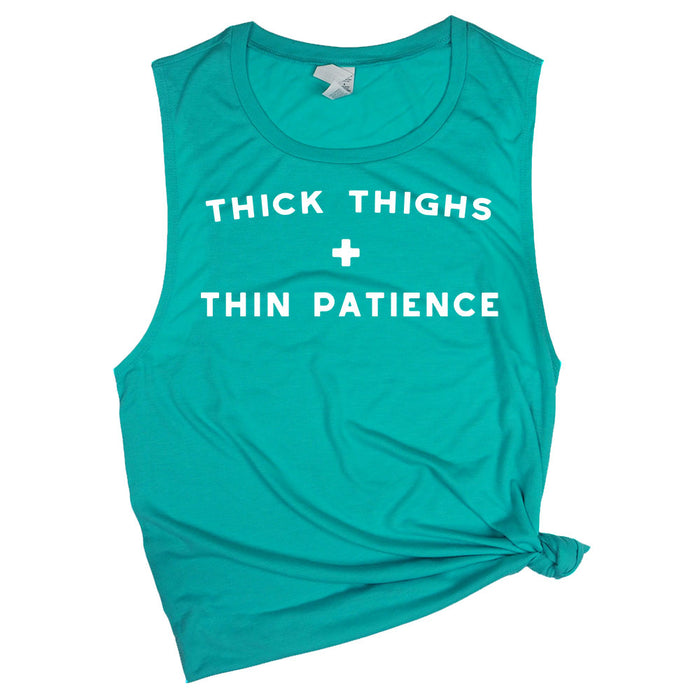 Thick Thighs + Thin Patience Muscle Tee