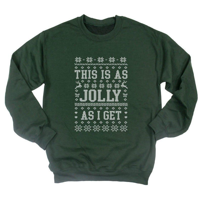 This is as Jolly as I Get Sweatshirt