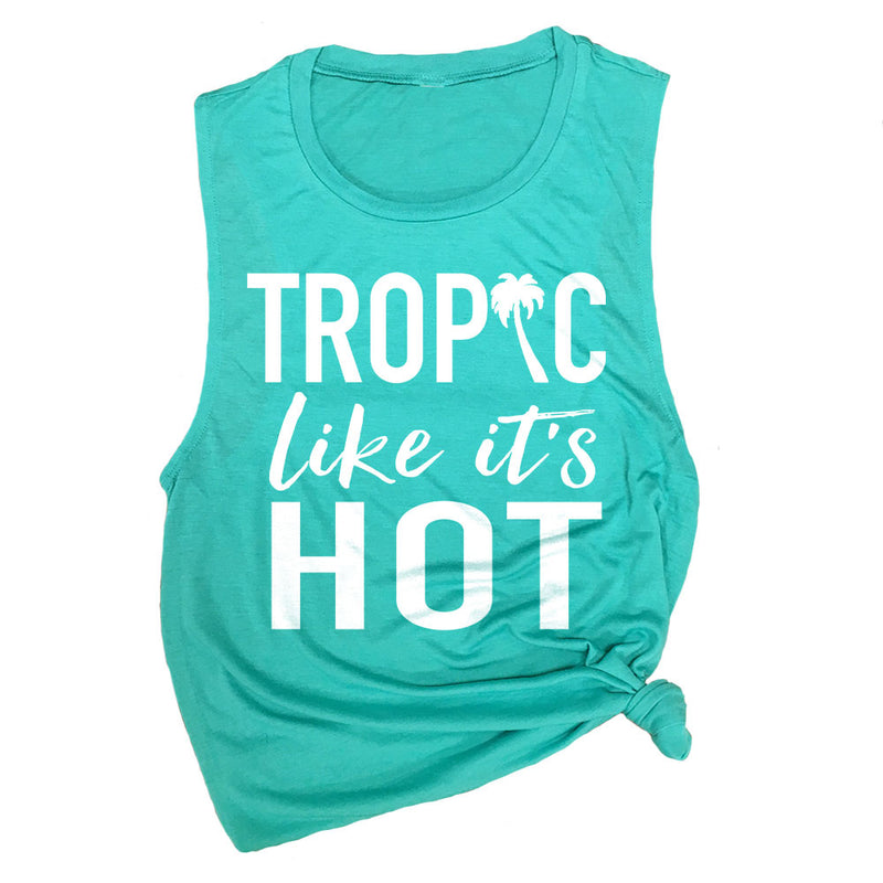 Tropic Like It's Hot Muscle Tee