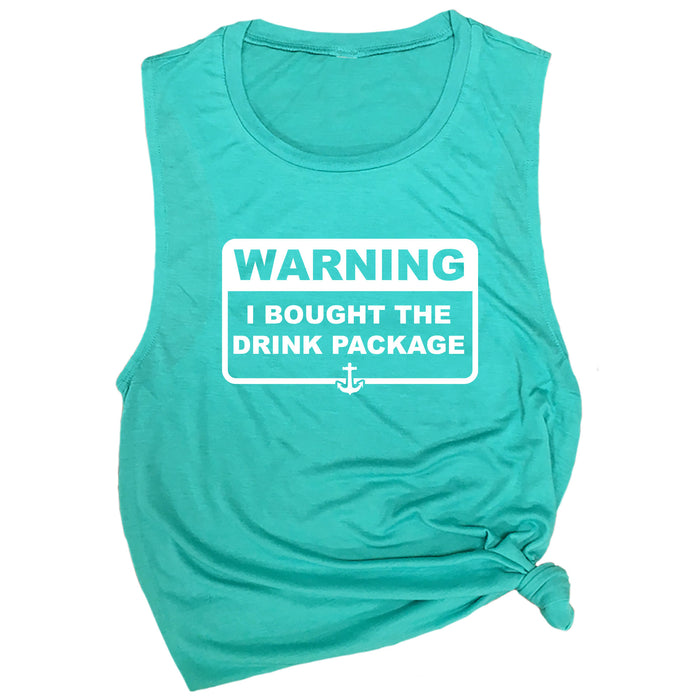 Warning I Bought the Drink Package Muscle Tee