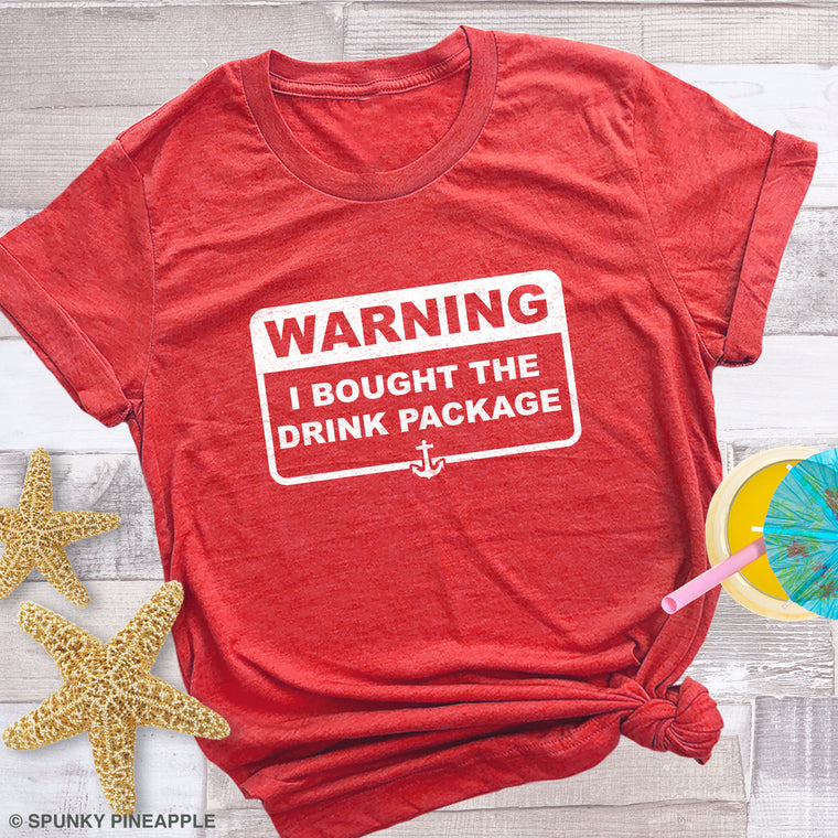 Warning I Bought the Drink Package Premium Unisex T-Shirt