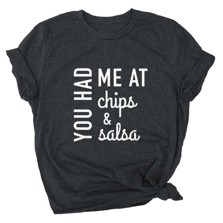 You Had Me at Chips & Salsa Premium Unisex T-Shirt