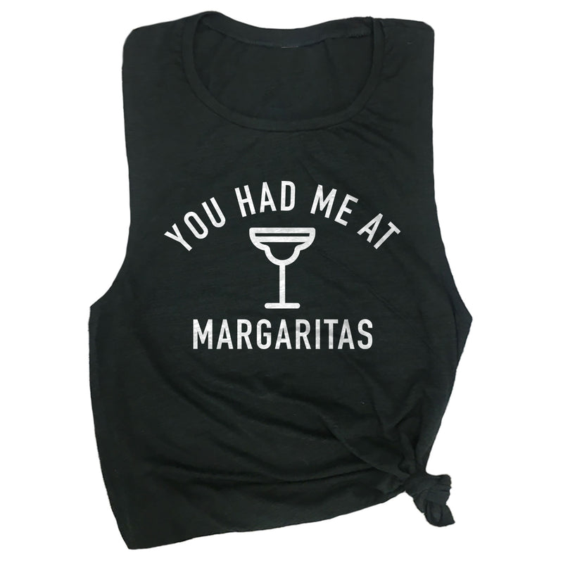 You Had Me at Margaritas Muscle Tee