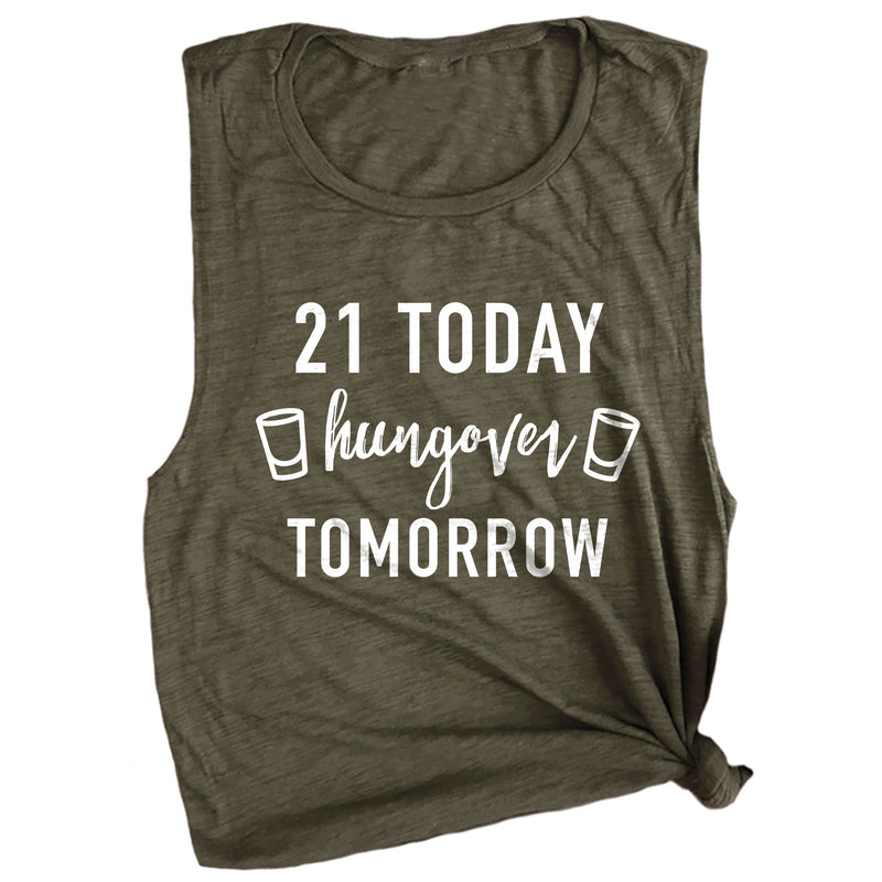 21 Today Hungover Tomorrow Muscle Tee