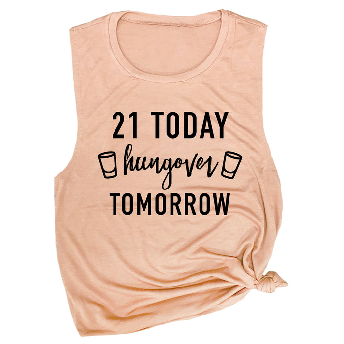 21 Today Hungover Tomorrow Muscle Tee