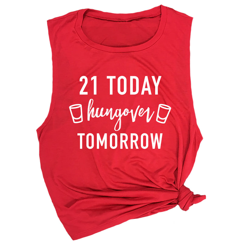21 Today Hungover Tomorrow Muscle Tee