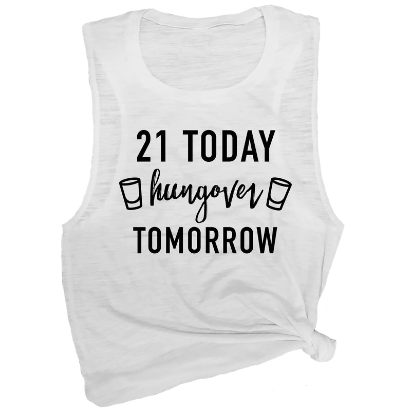 21 Today Hungover Tomorrow Muscle Tee