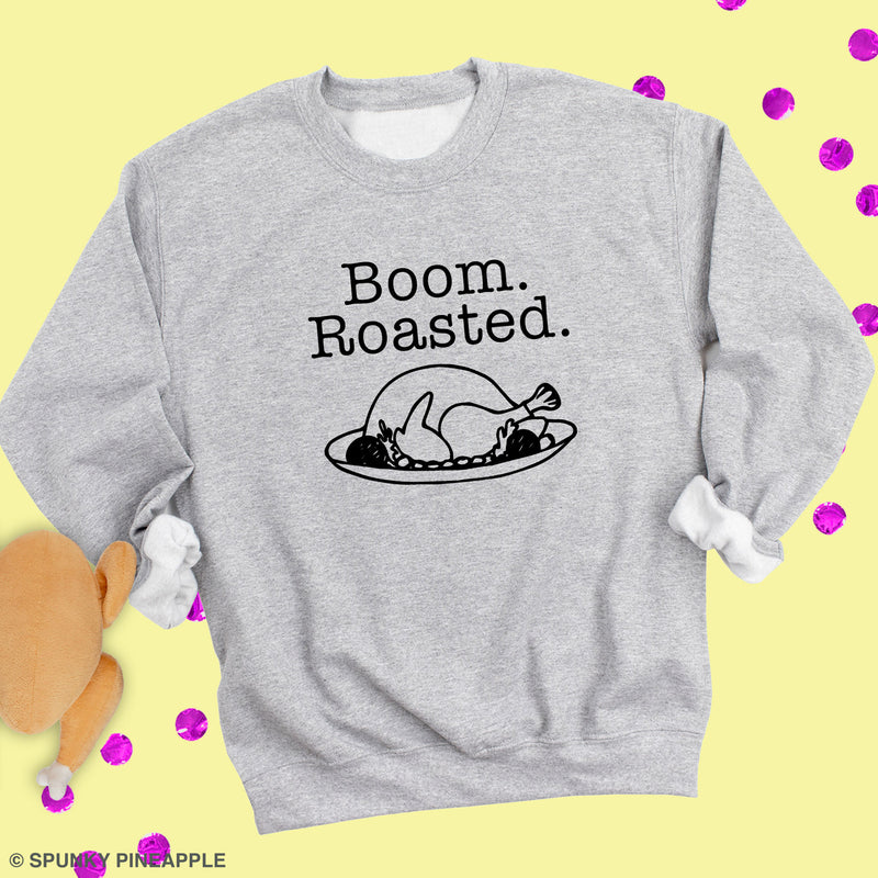 Boom. Roasted. Sweatshirt