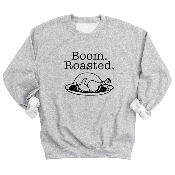 Boom. Roasted. Sweatshirt