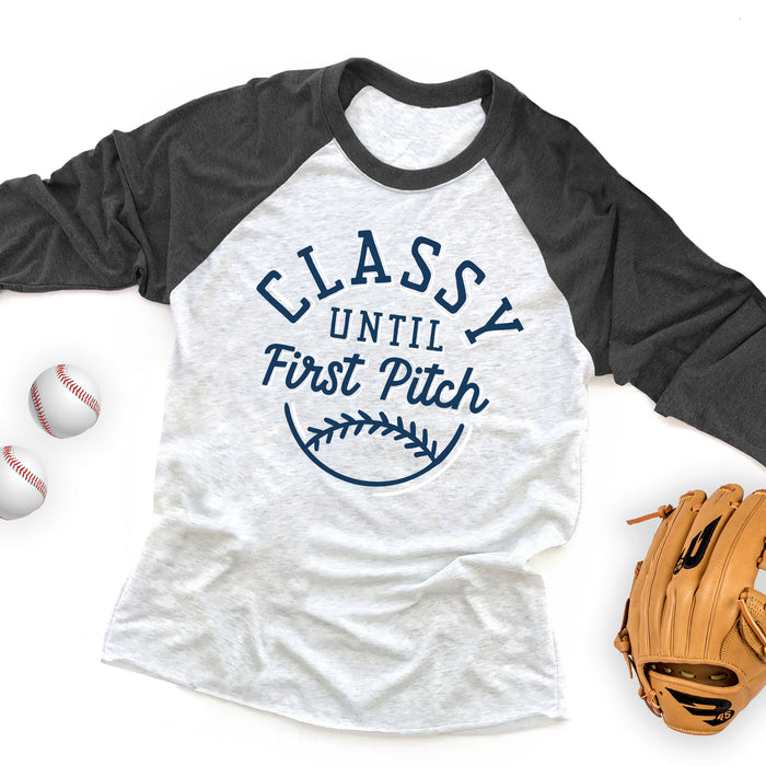 Classy Until First Pitch Raglan Tee