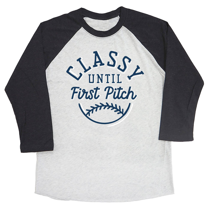 Classy Until First Pitch Raglan Tee