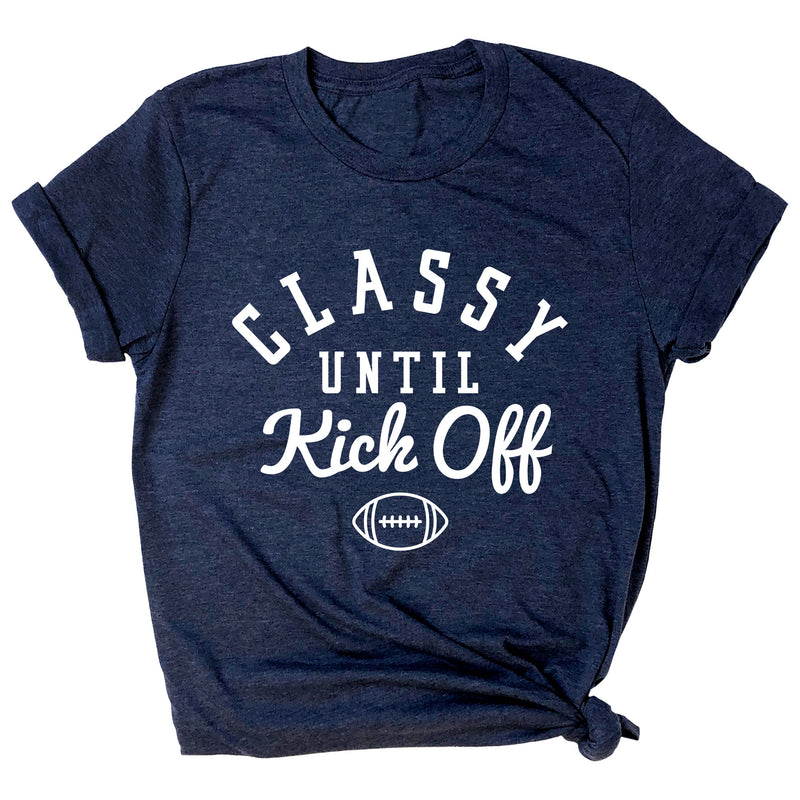 Classy Until Kick Off Premium Unisex T-Shirt