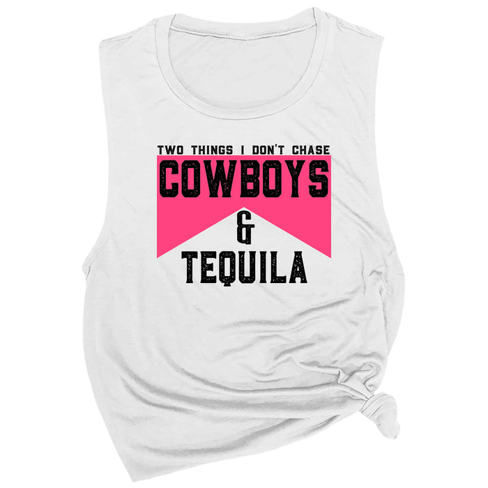 Two Things I Don't Chase Cowboys & Tequila (PINK) Muscle Tee