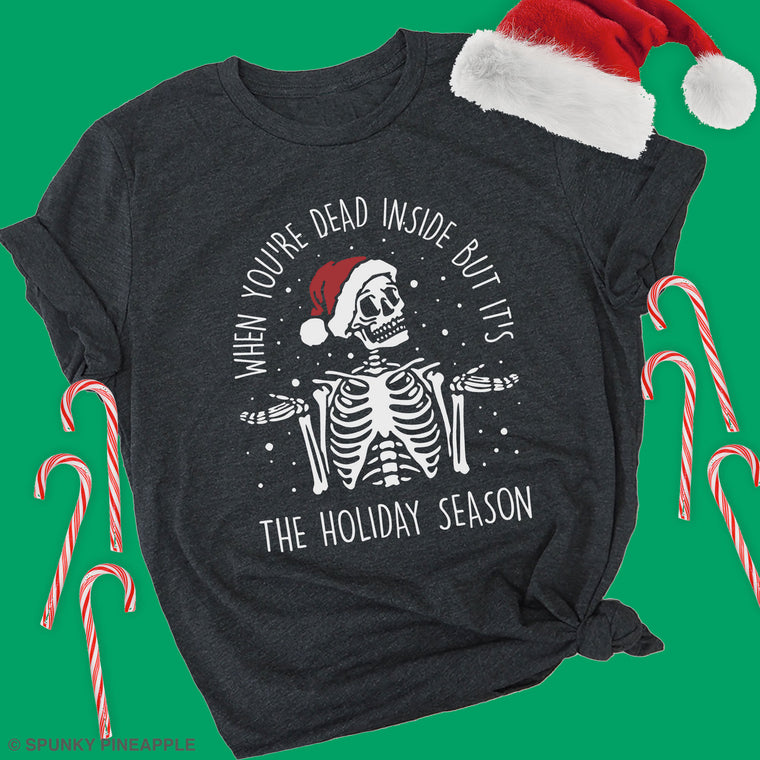 When You're Dead Inside but it's the Holiday Season Premium Unisex T-Shirt