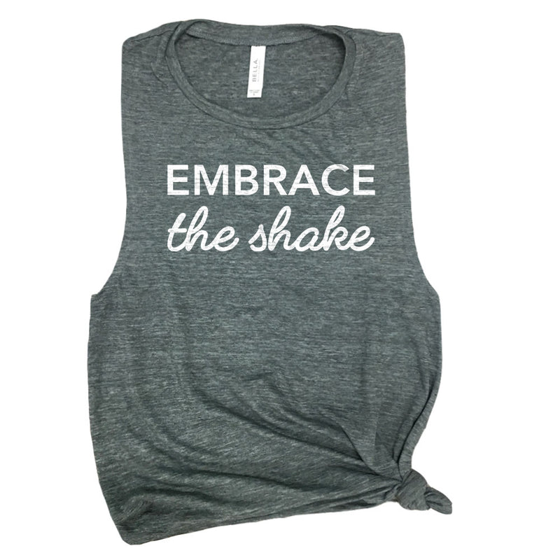 Embrace the Shake Muscle Tee