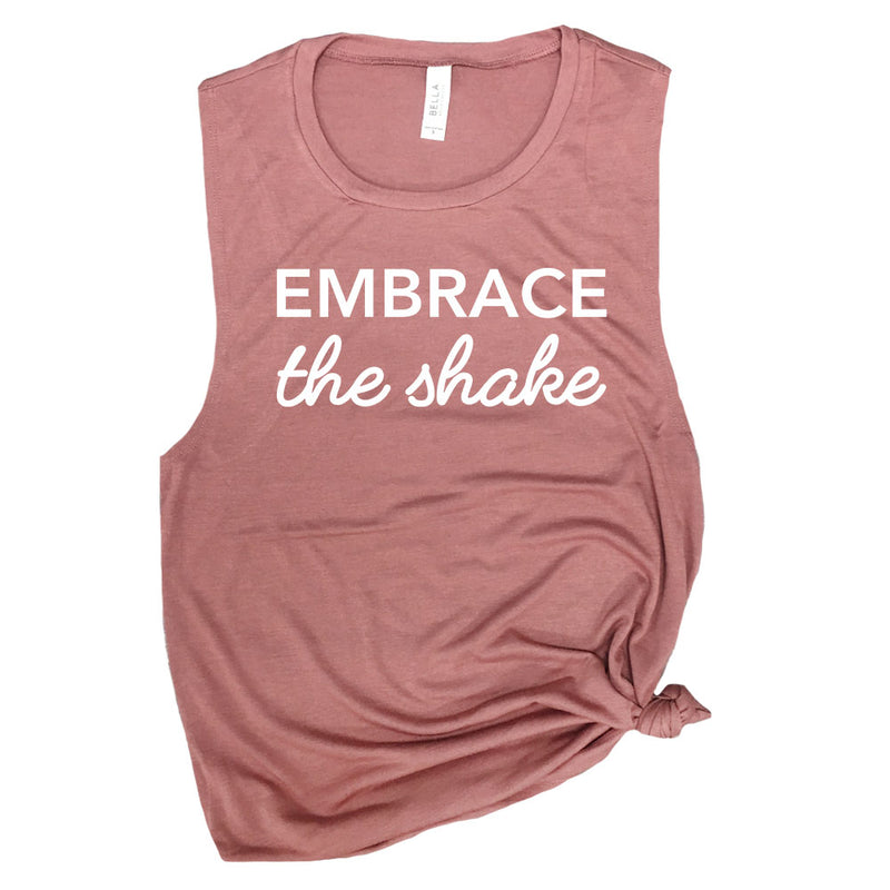 Embrace the Shake Muscle Tee