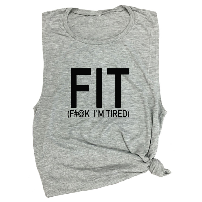 FIT (F#@K I'm Tired) Muscle Tee