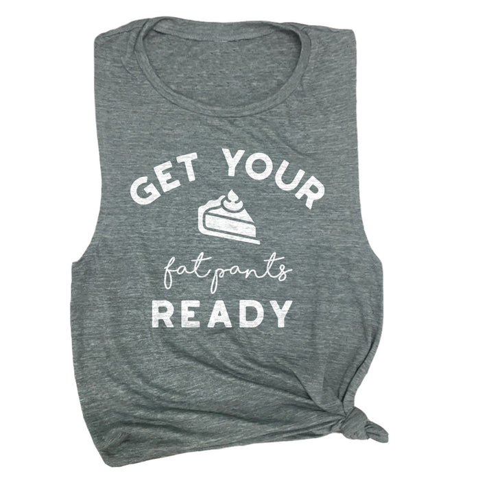 Get Your Fat Pants Ready Muscle Tee