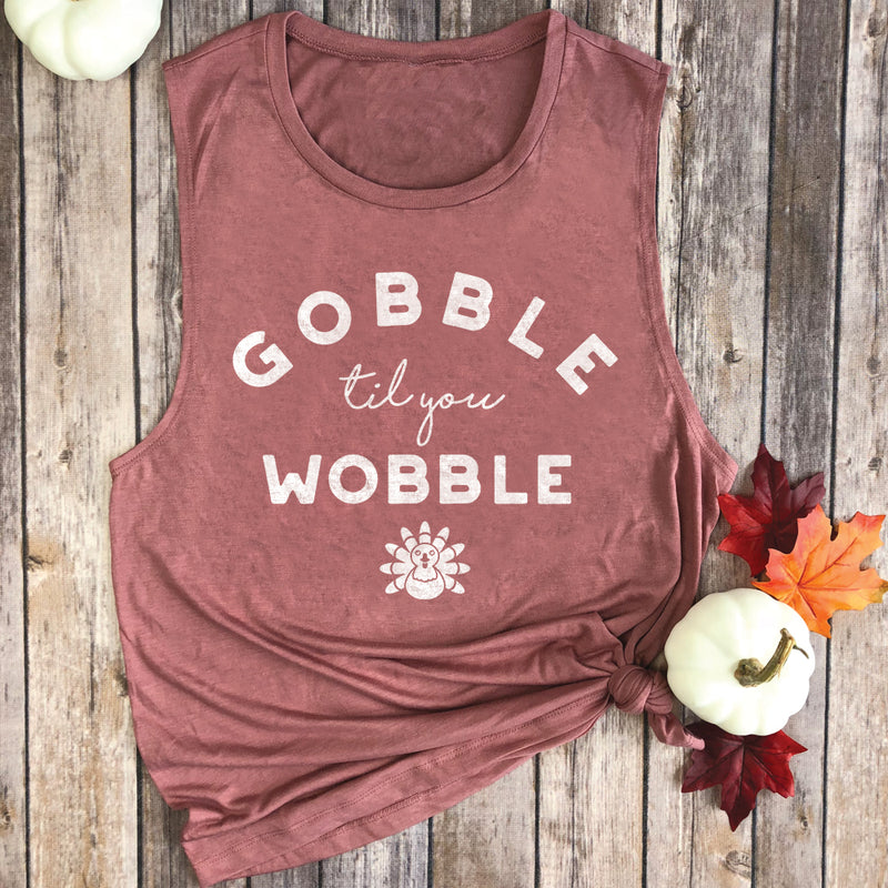 Gobble Til You Wobble Muscle Tee