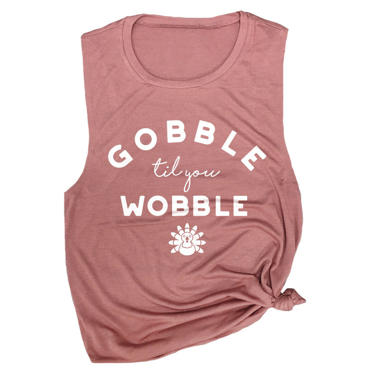 Gobble Til You Wobble Muscle Tee