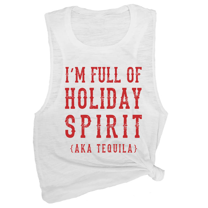 I'm Full of Holiday Spirit (AKA Tequila) Muscle Tee
