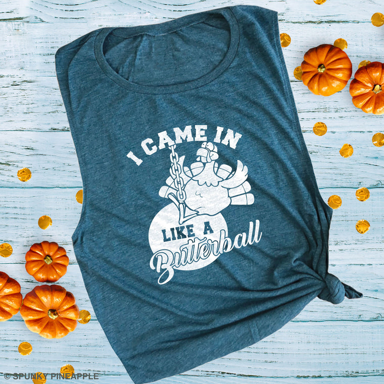 I Came in Like a Butterball Muscle Tee