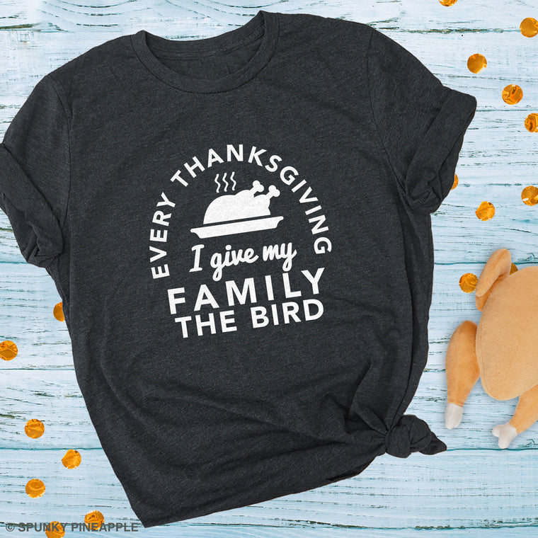 Every Thanksgiving I Give My Family the Bird Premium Unisex T-Shirt