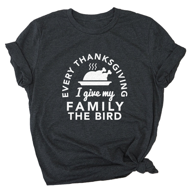 Every Thanksgiving I Give My Family the Bird Premium Unisex T-Shirt