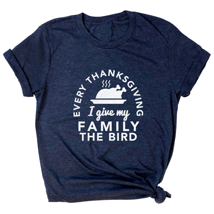 Every Thanksgiving I Give My Family the Bird Premium Unisex T-Shirt