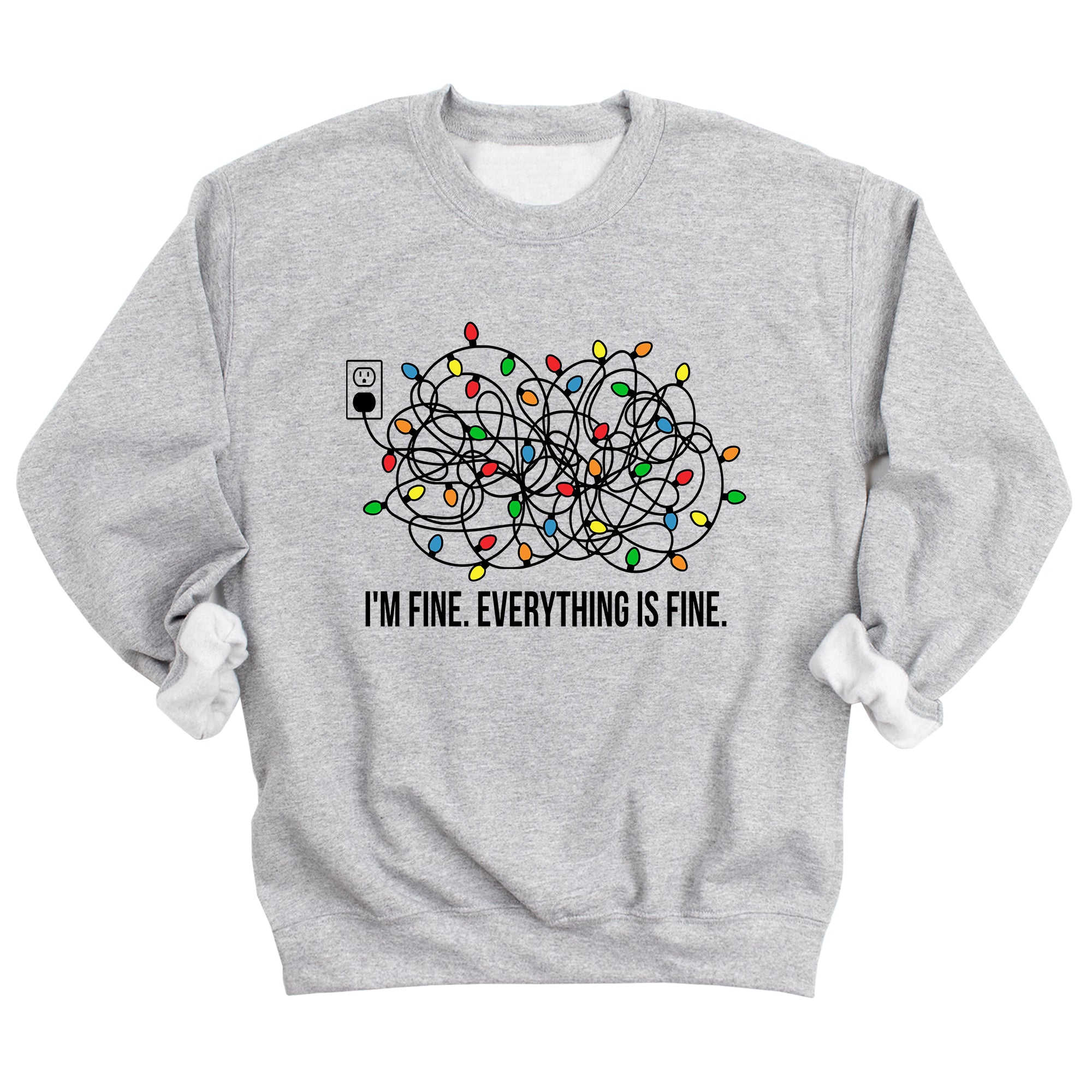 I'm Fine. Everything is Fine. Sweatshirt