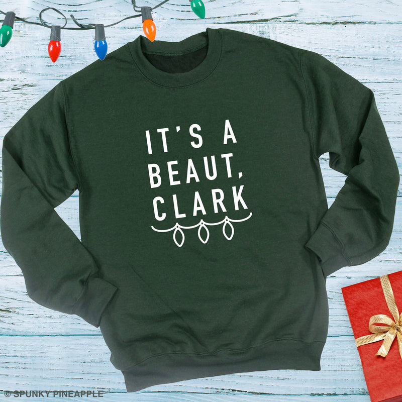 It's a Beaut, Clark Sweatshirt