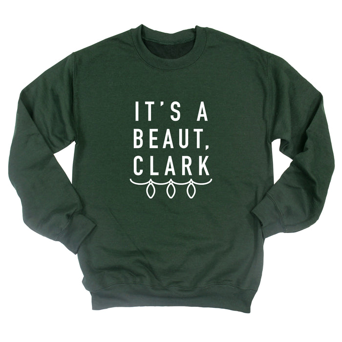 It's a Beaut, Clark Sweatshirt