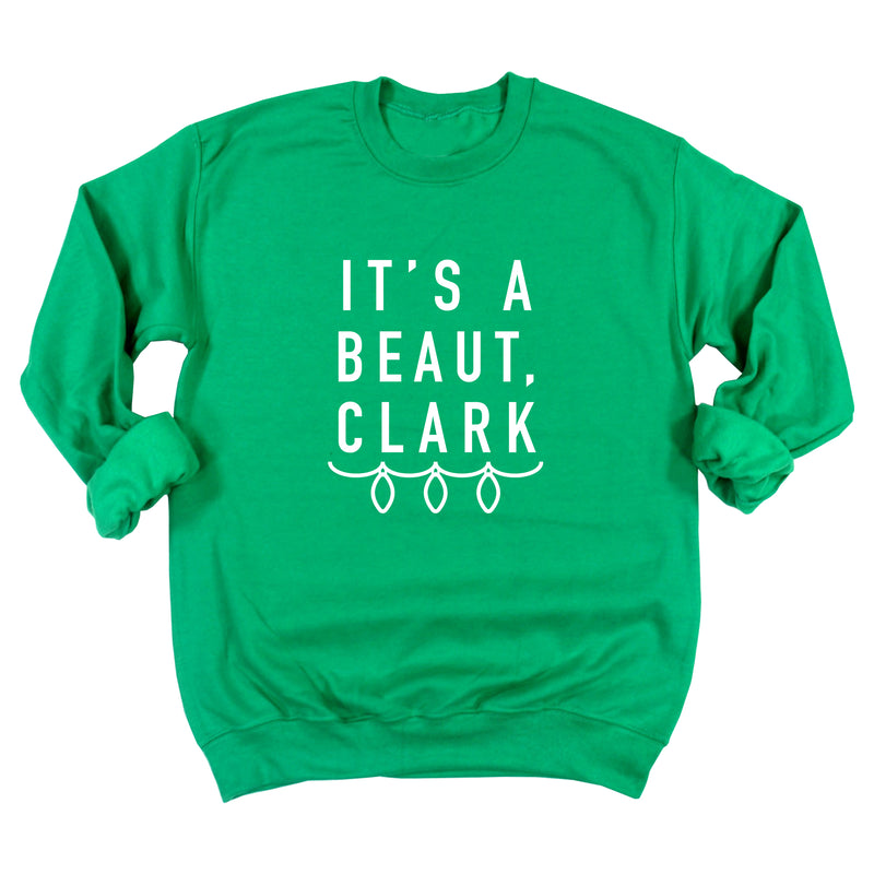 It's a Beaut, Clark Sweatshirt