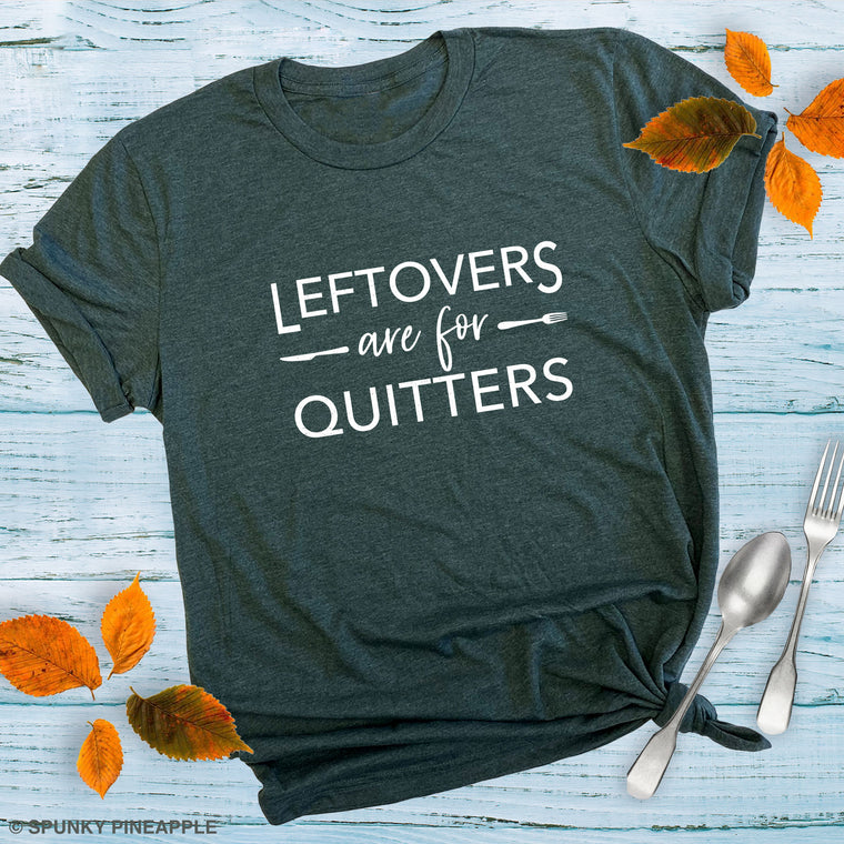 Leftovers are for Quitters Premium Unisex T-Shirt
