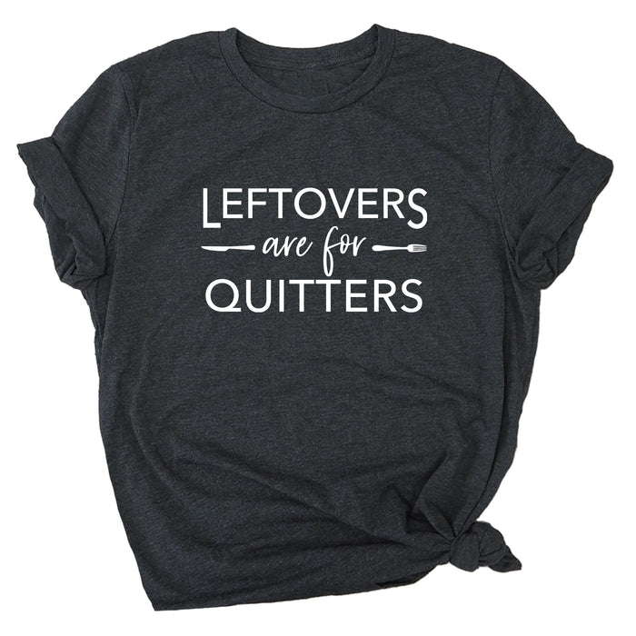 Leftovers are for Quitters Premium Unisex T-Shirt