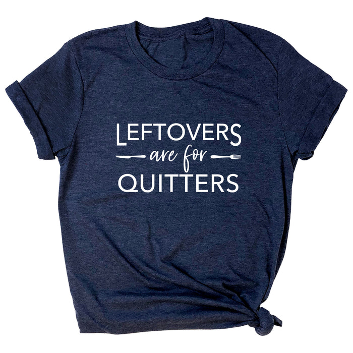 Leftovers are for Quitters Premium Unisex T-Shirt