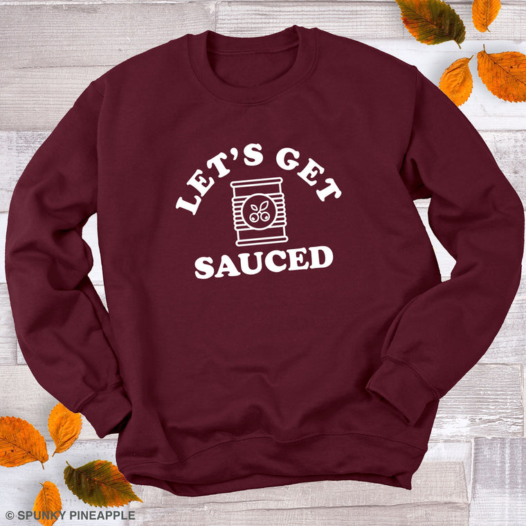 Let's Get Sauced Sweatshirt