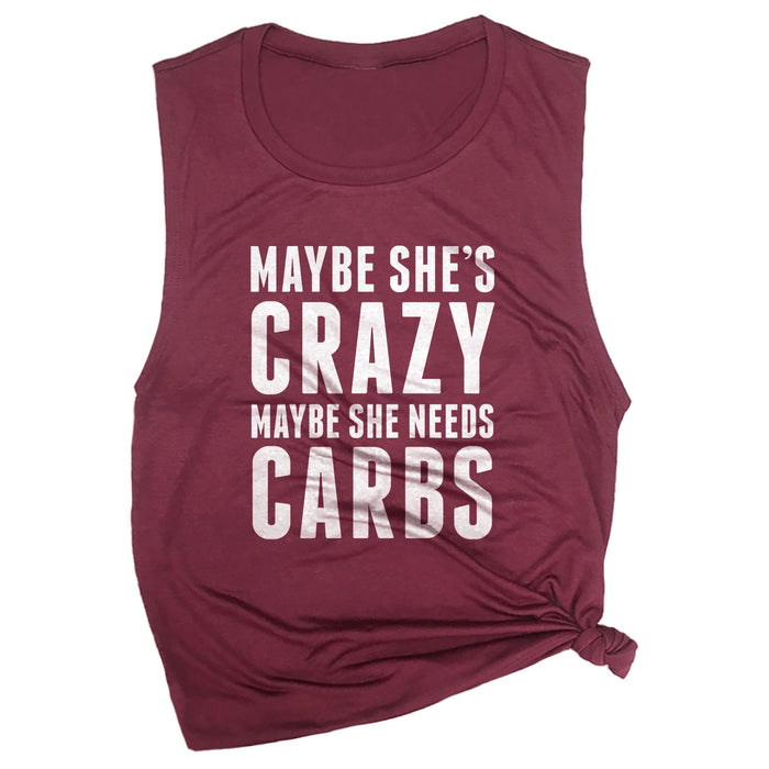 Maybe She's Crazy, Maybe She Needs Carbs Muscle Tee