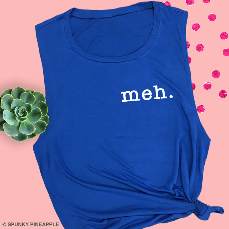Meh. Muscle Tee