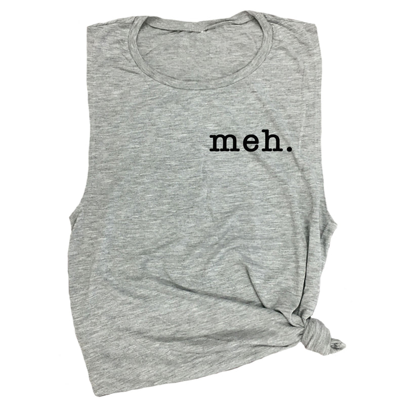 Meh. Muscle Tee