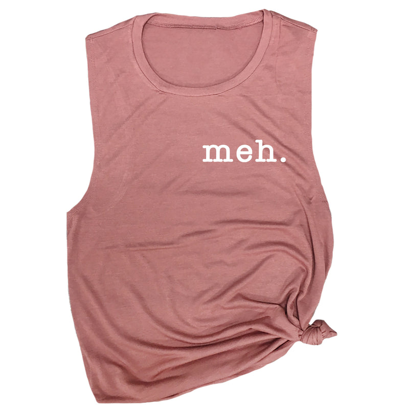 Meh. Muscle Tee
